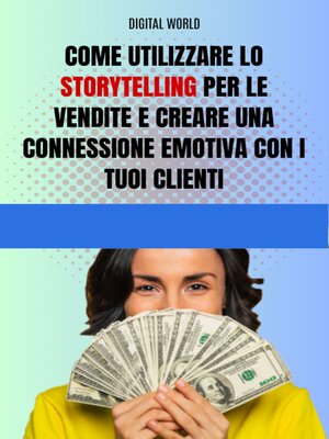 cover image of Come utilizzare lo Storytelling per le vendite e creare una connessione emotiva con i tuoi clienti